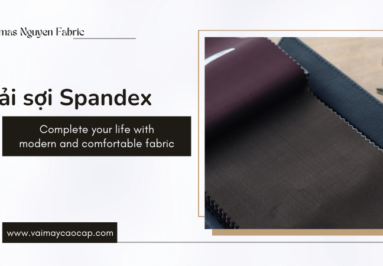 Vải sợi spandex là vải gì? Khám phá đặc tính và tính ứng dụng của nó