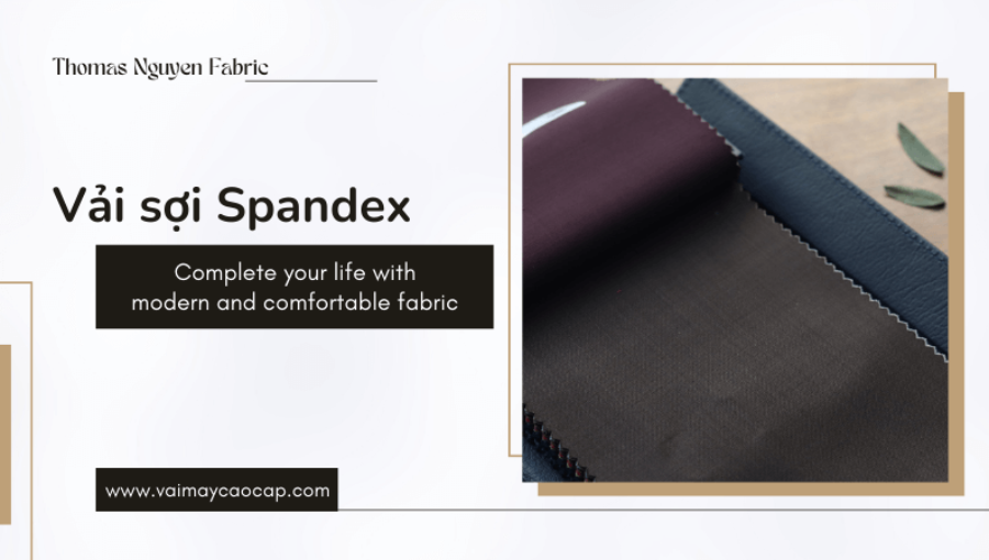 Vải sợi spandex là vải gì? Khám phá đặc tính và tính ứng dụng của nó